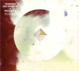 Trondheim Jazz Orchestra & Per Zanussi - Morning Songs