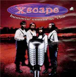Xscape - Hummin' Comin' At 'Cha