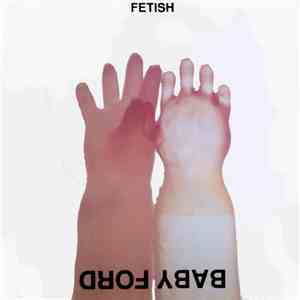 Baby Ford - Fetish