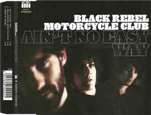 Black Rebel Motorcycle Club - Ain't No Easy Way