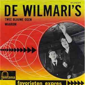 De Wilmari's - Twee Blauwe Ogen / Waarom