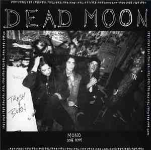 Dead Moon - Trash & Burn