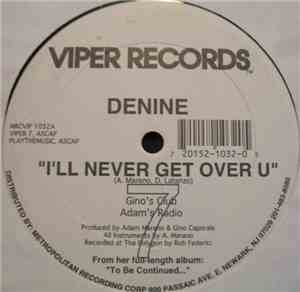 Denine - I'll Never Get Over U