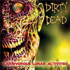 Dirty Dead - Carnivorous Lunar Activities