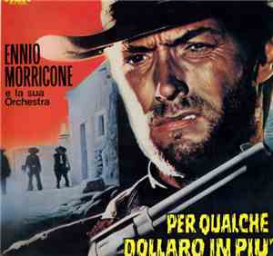 Ennio Morricone E La Sua Orchestra - 荒野の用心棒 = Per Qualche Dollaro In Piu