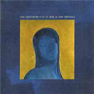 Feu! Chatterton - Ici Le Jour (A Tout Enseveli)