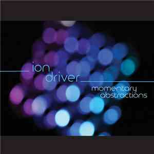 Ion Driver -  Momentary Abstractions