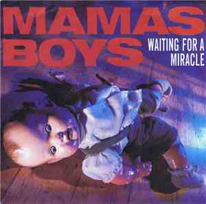 Mama's Boys - Waiting For A Miracle