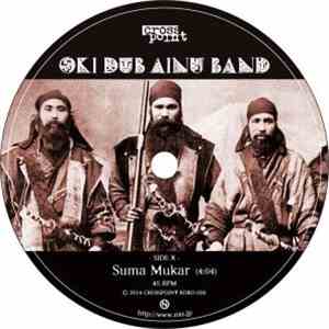 Oki Dub Ainu Band - Suma Mukar / Sakhalin Rock