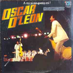 Oscar D'Leon - A Mi Si Me Gusta Asi !