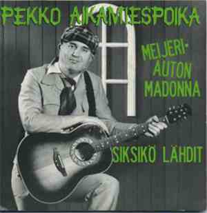 Pekko Aikamiespoika - Meijeriauton Madonna