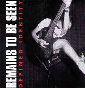 Remains To Be Seen - Defined Identity