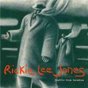 Rickie Lee Jones - Traffic From Paradise