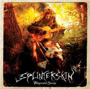 Splinterskin - Wayward Souls
