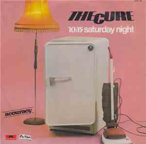 The Cure - 10:15 Saturday Night