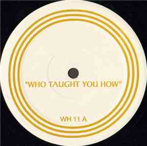 Unknown Artist - Who Taught You How