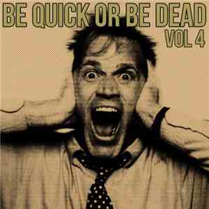 Various - Be Quick Or Be Dead Vol. 4