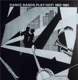 Various - Dance Bands Play Hot! 1927-1931