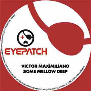 Victor Maximiliano - Some Mellow Deep