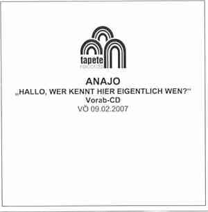 Anajo - Hallo, Wer Kennt Hier Eigentlich Wen?