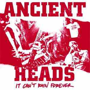 Ancient Heads - It Can't Rain Forever