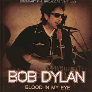 Bob Dylan - Blood In My Eye