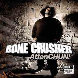 Bone Crusher  - AttenCHUN!