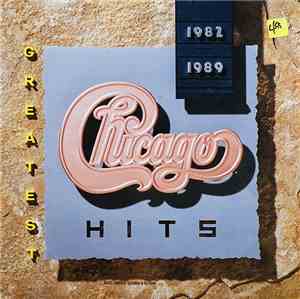 Chicago  - Greatest Hits 1982-1989
