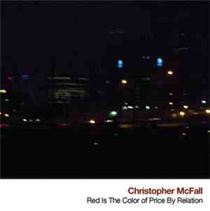 Christopher McFall - Red Is The Color Of Price By Relation