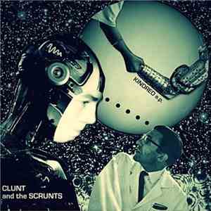 Clunt And The Scrunts - Kindred EP