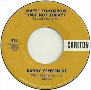Danny Peppermint - Maybe Tomorrow (But Not Today)