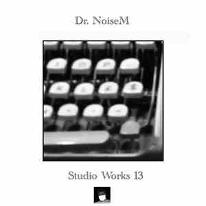Dr. NoiseM - Studio Works 13