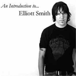 Elliott Smith - An Introduction To...