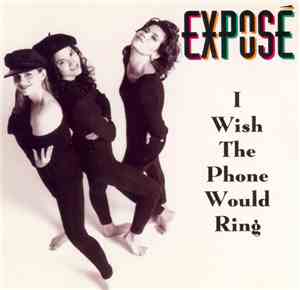 Exposé - I Wish The Phone Would Ring