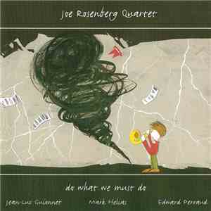 Joe Rosenberg Quartet - Do What We Must Do