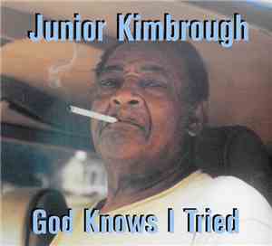 Junior Kimbrough - God Knows I Tried