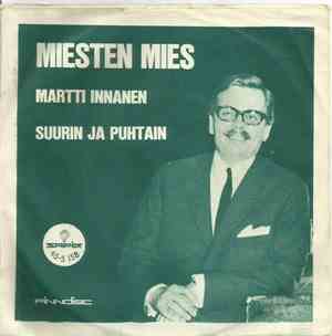 Martti Innanen - Miesten Mies / Suurin Ja Puhtain
