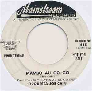 Orquesta Joe Cain - Mambo Au Go Go / Chunga, Au Go Go, Chunga