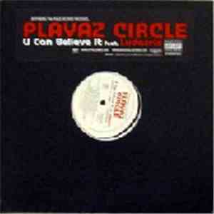 Playaz Circle feat. Ludacris - U Can Believe It