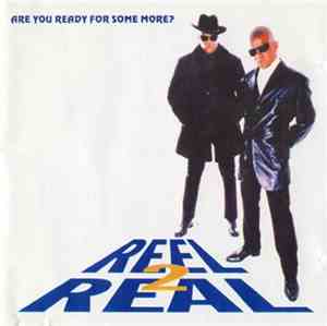 Reel 2 Real - Are You Ready For Some More?