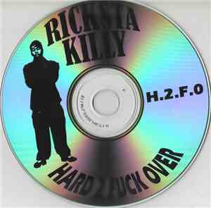 Ricksta Killy - H.2.F.O.: Hard 2 Fuck Over