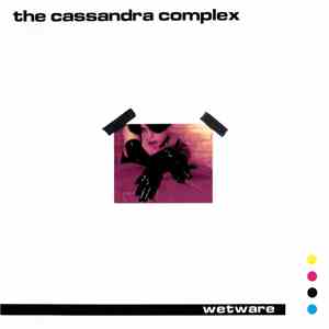 The Cassandra Complex - Wetware