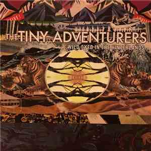 The Tiny Adventurers - Wild-Eyed In The Hinterlands