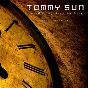 Tommy Sun - Love (Fading Away In Time)