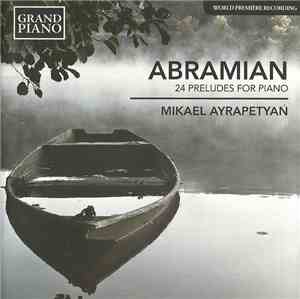 Abramian, Mikael Ayrapetyan - 24 Preludes For Piano