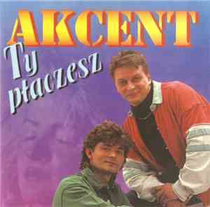 Akcent  - Ty Płaczesz
