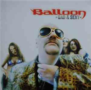 Balloon - Bad & Sexy