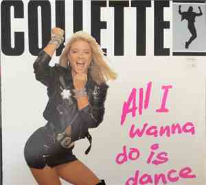Collette - All I Wanna Do Is Dance