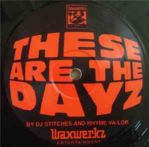 DJ Stitches And Rhyme Va-Lor - These Are The Dayz / Top Emcee