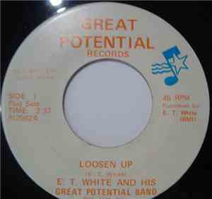 E. T. White And His Great Potential Band - Loosen Up